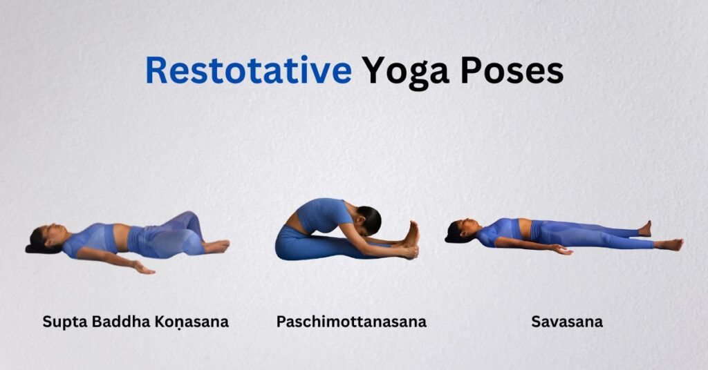 Restorative yoga poses by Yoganta Supta Baddha Konasana yoga pose, Paschimottanasana yoga pose, Savasana yoga pose