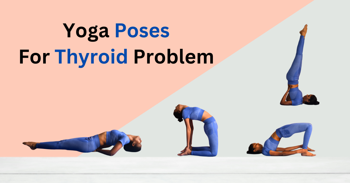 Yoga poses Sarvangasana Matsyasana setu Bandhasaana Utrasana for thyroid problem by Yoganta